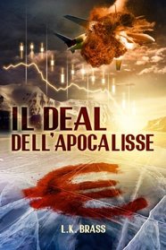 Il deal dell'Apocalisse (Volume 1) (Italian Edition)