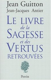 Le livre de la sagesse et des vertus retrouvees (French Edition)