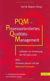 PQM - Prozessorientiertes Qualittsmangement. Leitfaden zur Umsetzung der ISO 9001:2000.