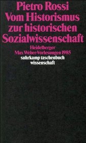 Vom Historismus zur historischen Sozialwissenschaft: Heidelberger Max Weber-Vorlesungen 1985 (Suhrkamp Taschenbuch Wissenschaft) (German Edition)