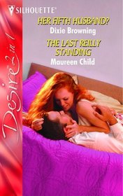 Her Fifth Husband?: AND The Last Reilly Standing (Silhouette Desire)