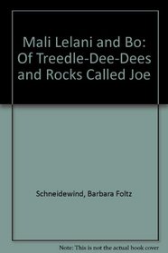 Mali Lelani and Bo: Of Treedle-Dee-Dees and Rocks Called Joe
