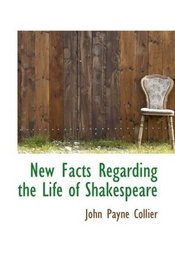 New Facts Regarding the Life of Shakespeare