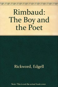 Rimbaud: The Boy and the Poet