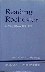 Reading Rochester (Liverpool English Texts and Studies)