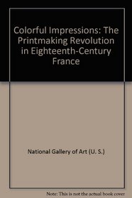 Colorful Impressions: The Printmaking Revolution in Eighteenth-Century France