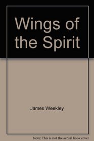 Wings of the Spirit: Contemporary worship resources for special themes and occasions