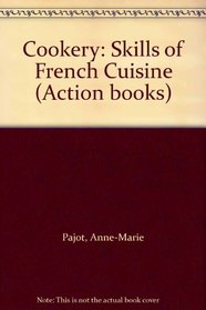 Cookery: Skills of French Cuisine (Action books)