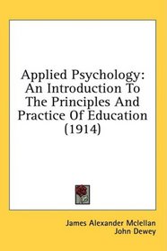 Applied Psychology: An Introduction To The Principles And Practice Of Education (1914)