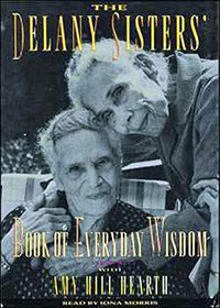 The Delany Sisters' Book of Everyday Wisdom/Cassettes