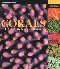 Corals: A Quick Reference Guide (Oceanographic Series) (Oceanographic Series)