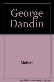 Moliere George Dandin ou le Mari confondu ( comedie French Edition)