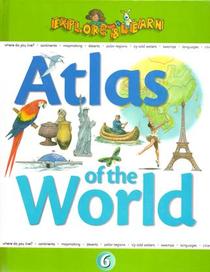 Explore and Learn: Atlas of the World (Vol. 6)