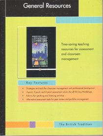 Prentice Hall Literature, The British Tradition [Penguin Edition]: General Resources (Time-saving resources for assessment and classroom management)
