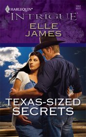 Texas-Sized Secrets (Harlequin Intrigue, No 1052)