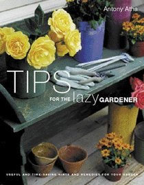 Tips for the Lazy Gardener