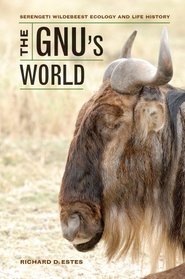 The Gnu's World: Serengeti Wildebeest Ecology and Life History