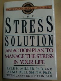 The Stress Solution: An Action Plan to Manage the Stress in Your Life
