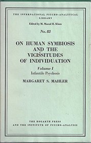 On Human Symbiosis and the Vicissitudes of Individuation (Psycho-Analysis Study of Child.)