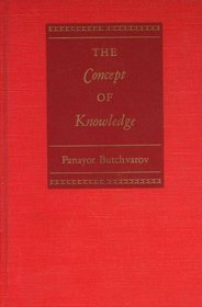 The concept of knowledge (Northwestern University publications in analytical philosophy)