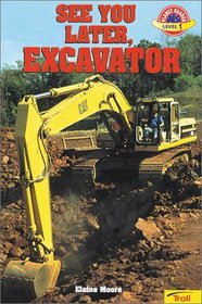 See You Later Excavator (Planet Reader Level 1)