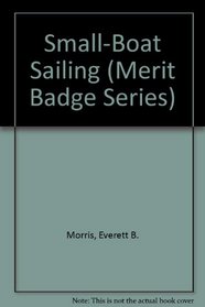 Small-Boat Sailing (Merit Badge Series, No. 3319)