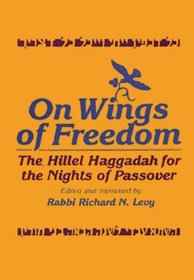 On Wings of Freedom: The Hillel Haggadah for the Nights of Passover