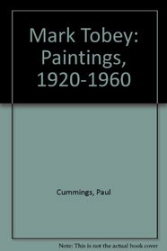 Mark Tobey: Paintings, 1920-1960