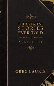Greatest Stories Ever Told, vols. I-III