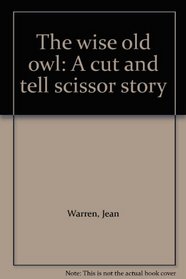 The wise old owl: A cut and tell scissor story