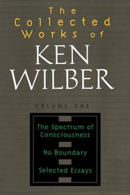 Collected Works of Ken Wilber, Volume 1