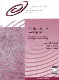 Anxiety in the Workplace: Using Systems Thinking to Deepen Understanding (Innovations in management series)