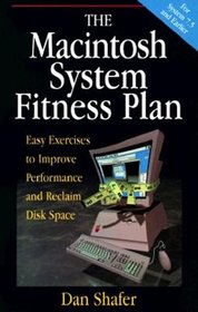 The Macintosh System Fitness Plan: Easy Exercises to Increase Performance and Reclaim Disk Space