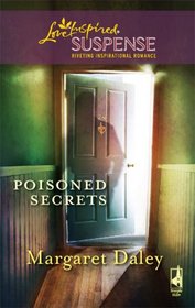 Poisoned Secrets (Murder and Mayhem Series #1) (Love Inspired Suspense #139)