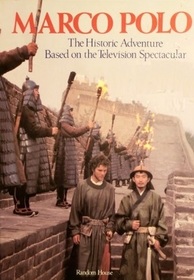 Marco Polo: The Historic Adventure Based on the Television Spectacular