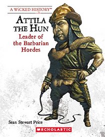 Attila the Hun (Wicked History)