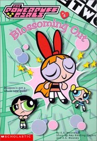 Blossoming Out (Powerpuff Girls Chapter Books (Scholastic))