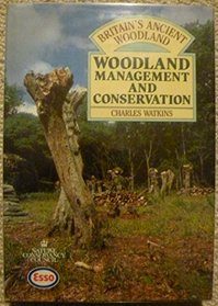 Woodland Management and Conservation (Britain's Ancient Woodlands)