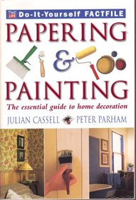 Papering & Painting: The Essential Guide to Home Decoration
