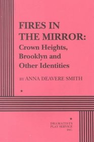 Fires in the Mirror Crown Heights, Brooklyn and Other Identities..