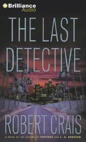 The Last Detective (Elvis Cole/Joe Pike Series)