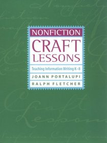 Nonfiction Craft Lessons: Teaching Information Writing K-8