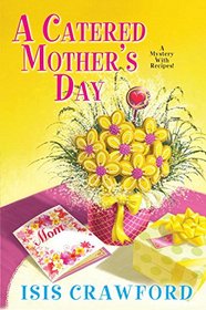 A Catered Mother's Day (Mystery with Recipes, Bk 11)