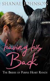Having His Back: a Sweet Marriage of Convenience series (The Brides of Purple Heart Ranch)