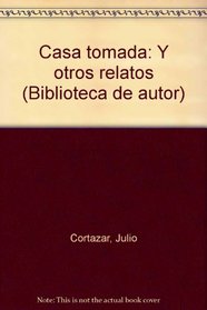 Casa tomada: Y otros relatos (Biblioteca de autor) (Spanish Edition)
