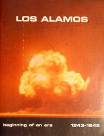 LOS ALAMOS : Beginning of an Era, 1943-1945