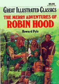 The Merry Adventures of Robin Hood (Great Illustrated Classics)