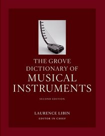 The Grove Dictionary of Musical Instruments: 5-volume set