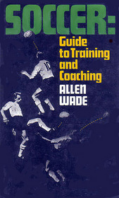Soccer: Guide to Training and Coaching.