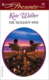 The Sicilian's Wife (Harlequin Presents, No 2339)